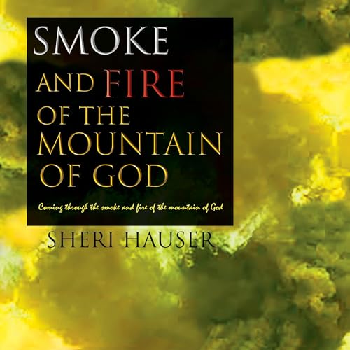 Cover of Smoke and Fire of the Mountain of God