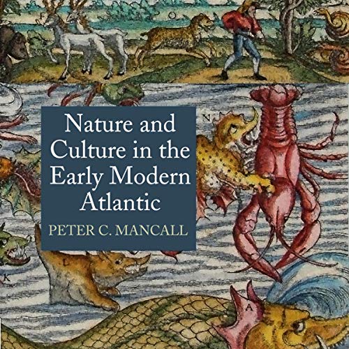 Cover of Nature and Culture in the Early Modern Atlantic (The Early Modern Americas)
