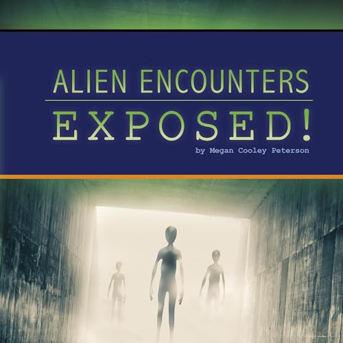 Cover of Alien Encounters Exposed!