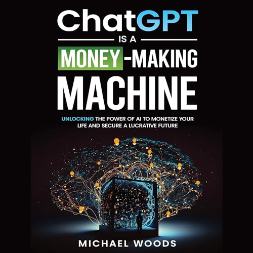 Cover of ChatGPT Is a Money-Making Machine
