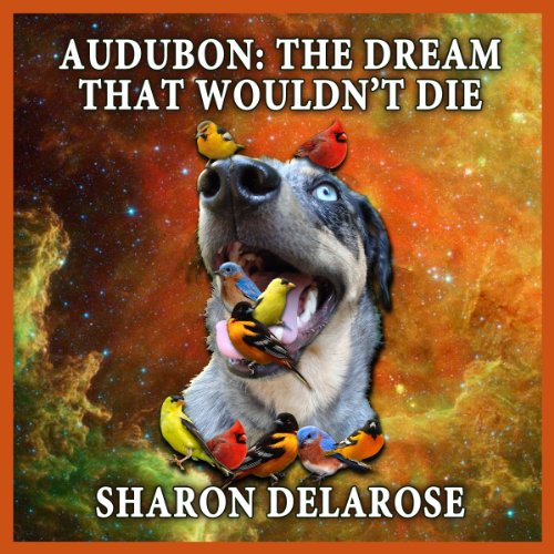 Cover of Audubon: The Dream That Wouldn't Die