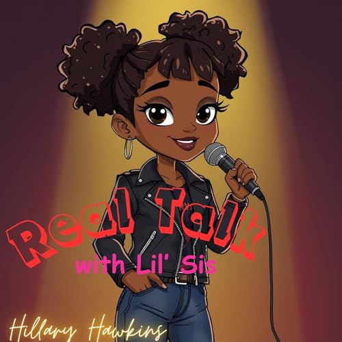 Cover of Real Talk with Lil' Sis