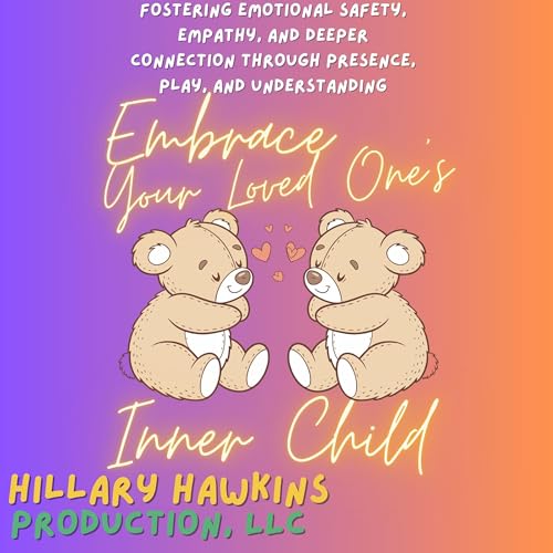 Cover of Embrace Your Loved One’s Inner Child