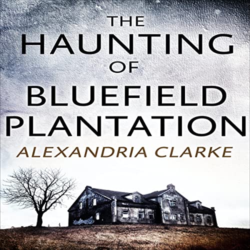Cover of The Haunting of Bluefield Plantation