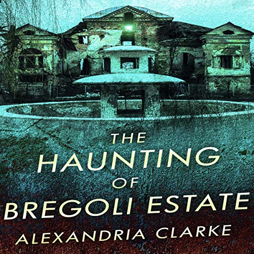 Cover of The Haunting of Bregoli Estate