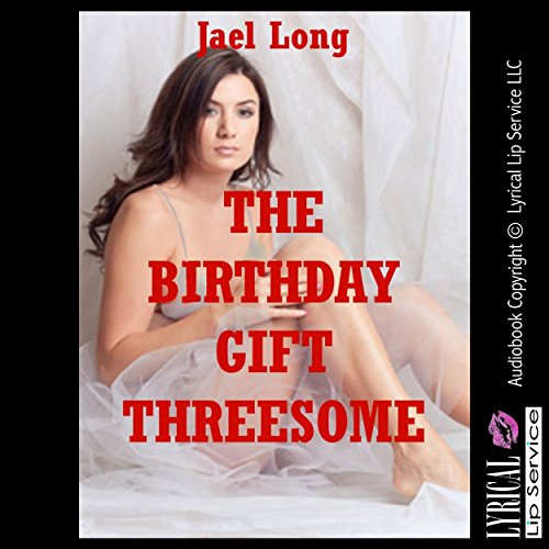 Cover of The Birthday Gift Threesome