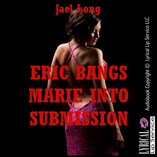 Cover of Eric Bangs Marie into Submission