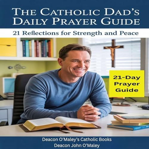 Cover of The Catholic Dad's Daily Prayer Guide: 21 Reflections for Strength and Peace
