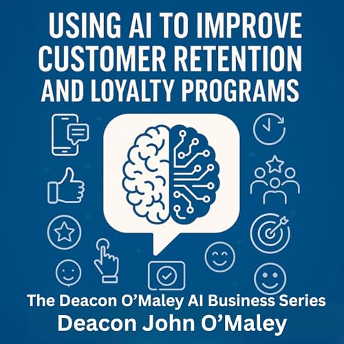 Cover of Using AI to Improve Customer Retention and Loyalty Programs