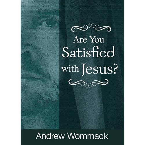 Cover of Are You Satisfied With Jesus?