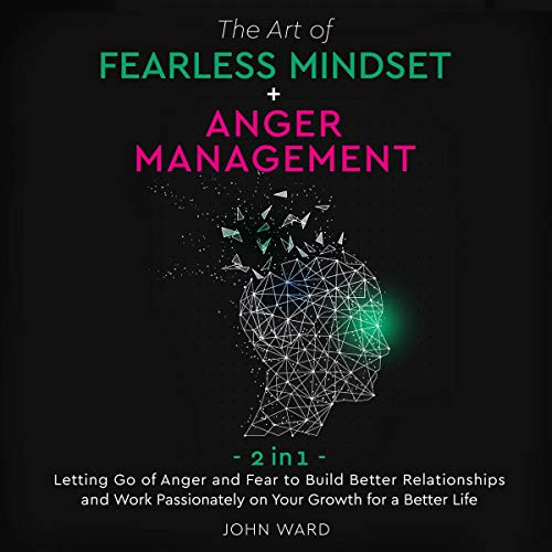Cover of The Art of Fearless Mindset + Anger Management