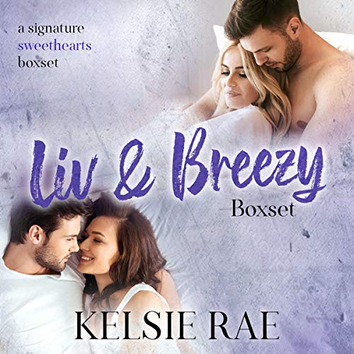 Cover of Liv and Breezy Boxset (A Signature Sweethearts Boxset)