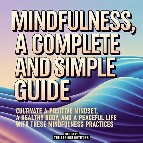 Cover of Mindfulness: A Complete and Simple Guide