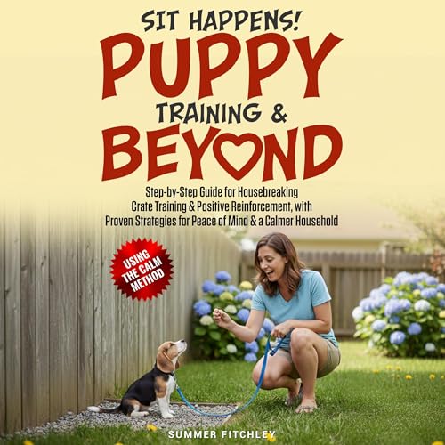 Cover of Sit Happens! Puppy Training & Beyond