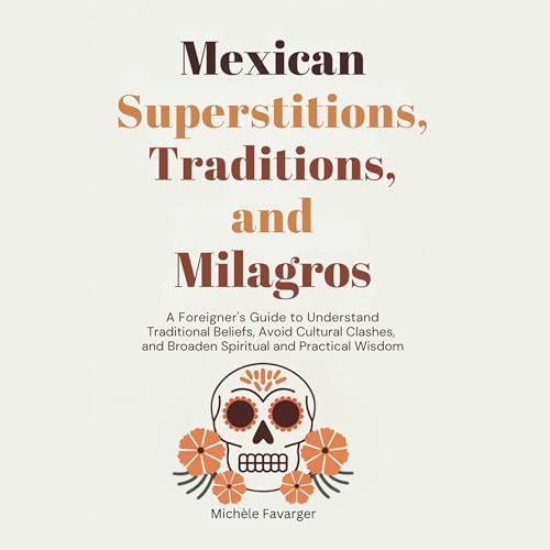 Cover of Mexican Superstitions, Traditions, and Milagros