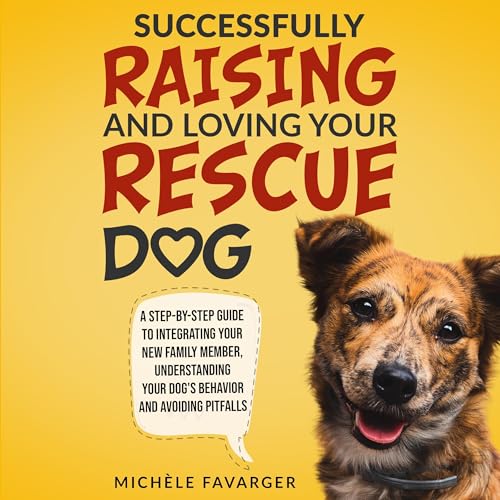 Cover of Successfully Raising and Loving Your Rescue Dog