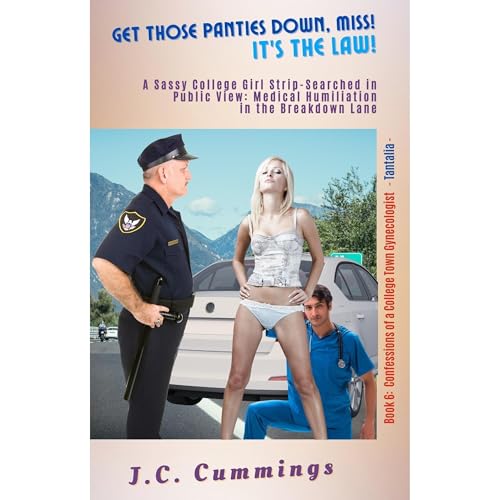 Cover of Get Those Panties Down, Miss! It's the Law!