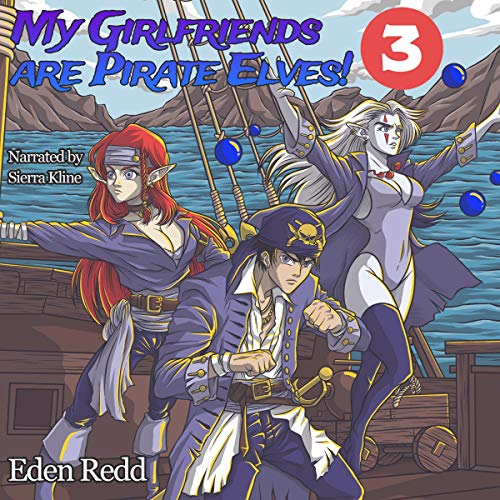 Cover of My Girlfriends Are Pirate Elves!: Book 3