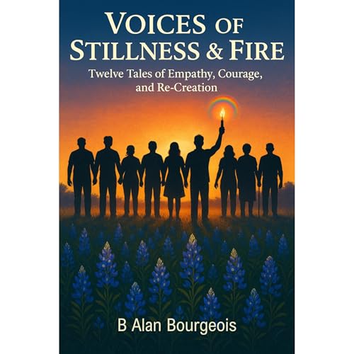 Cover of Voices of Stillness & Fire: Twelve Tales of Empathy, Courage, and Re-Creation