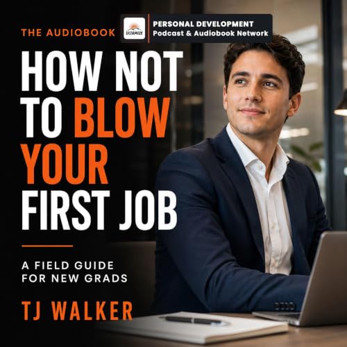 Cover of How Not to Blow Your First Job