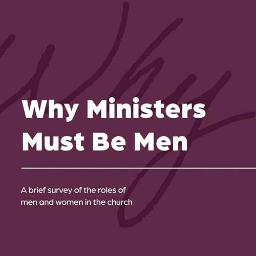 Cover of Why Ministers Must Be Men