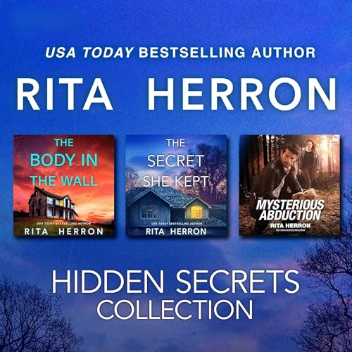 Cover of Hidden Secrets Collection/Body In The Wall/The Secret She Kept/Mysterious Abduction