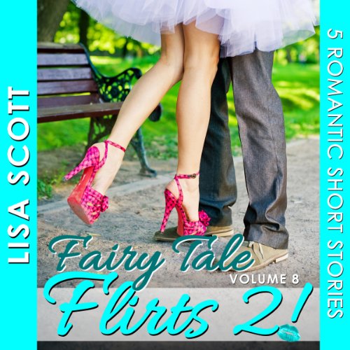 Cover of Fairy Tale Flirts 2!: 5 Romantic Short Stories