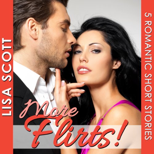 Cover of More Flirts! 5 Romantic Short Stories