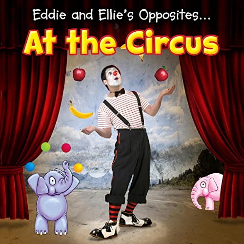 Cover of Eddie and Ellie's Opposites at the Circus