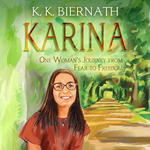Cover of Karina: One Woman's Journey from Fear to Freedom