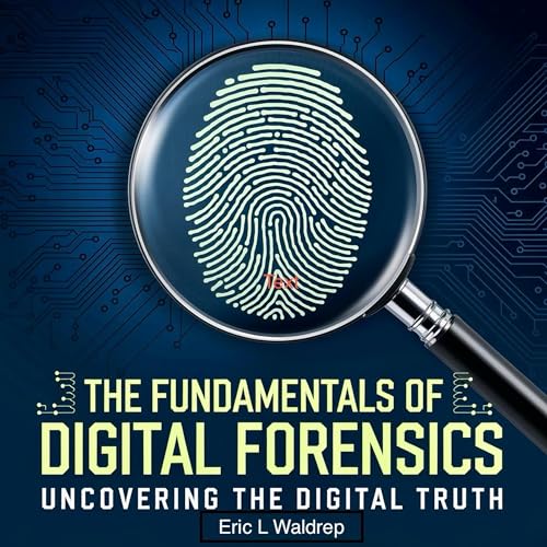 Cover of The Fundamentals of Digital Forensics