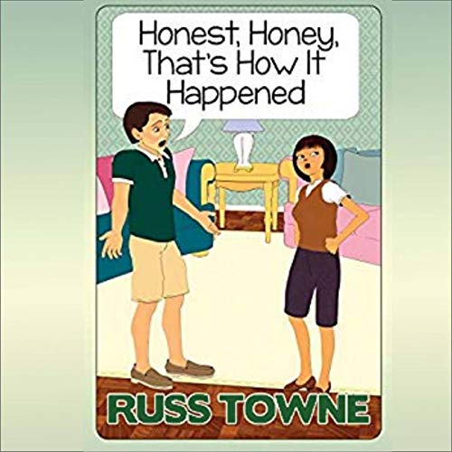 Cover of Honest, Honey, That's How It Happened!
