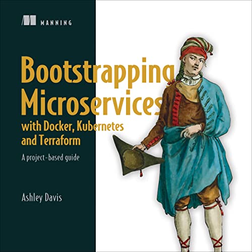 Cover of Bootstrapping Microservices with Docker, Kubernetes, and Terraform