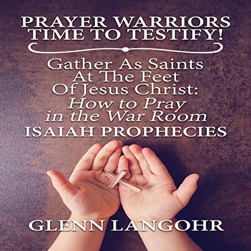 Cover of Prayer Warriors Time to Testify!