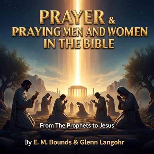 Cover of Prayer & Praying Men and Women in the Bible