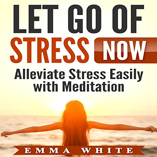 Cover of Let Go of Stress Now