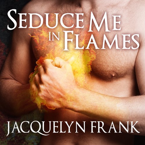 Cover of Seduce Me in Flames