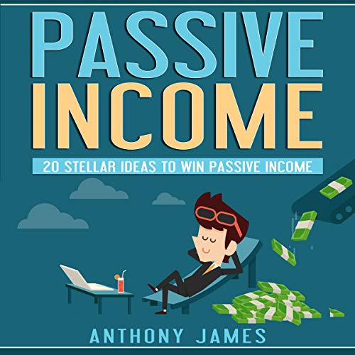 Cover of Passive Income: 20 Stellar Ideas to Win Passive Income