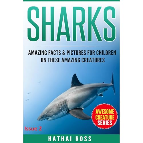 Cover of Sharks: Amazing Facts & Pictures for Children on These Amazing Creatures (Awesome Creature Series)