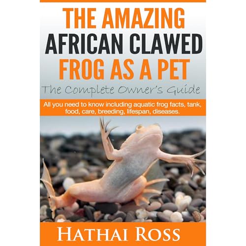 Cover of Clawed Frogs: The Amazing African Clawed Frog as a Pet