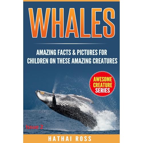 Cover of Whales: Amazing Facts & Pictures for Children on These Amazing Creatures (Awesome Creature Series)