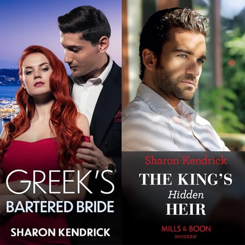 Cover of The King's Hidden Heir / Greek's Bartered Bride