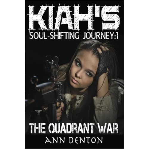 Cover of Kiah's Soul-Shifting Journey: The Quadrant War