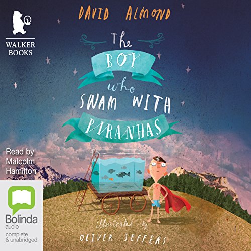 Cover of The Boy Who Swam with Piranhas