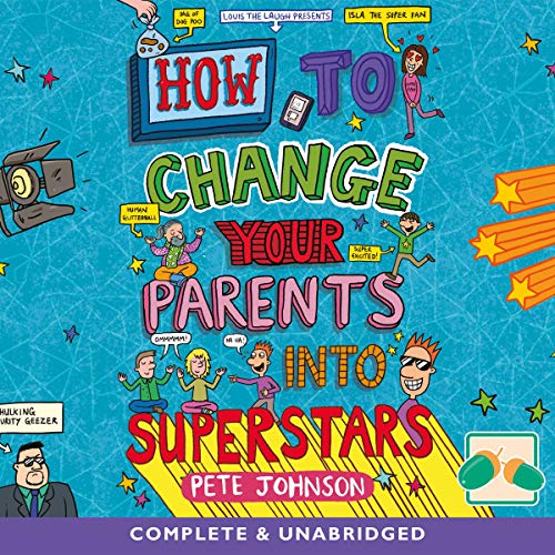 Cover of How to Change Your Parents into Superstars