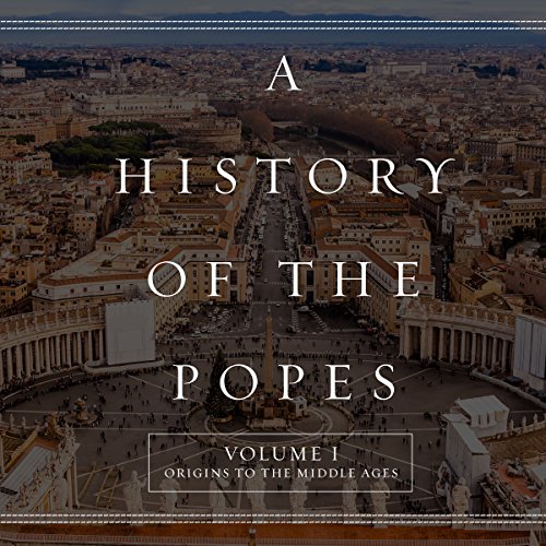 Cover of A History of the Popes: Volume I