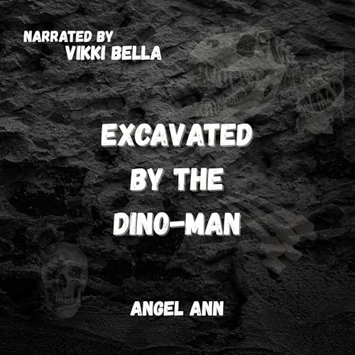 Cover of Excavated by the Dino-man