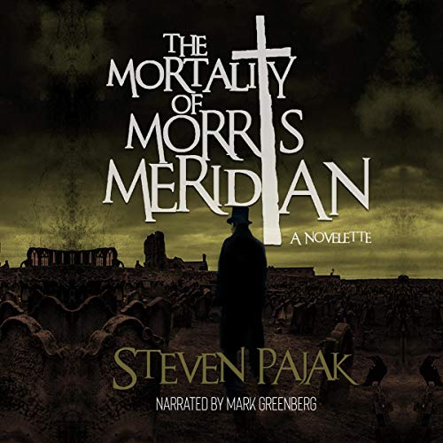 Cover of The Mortality of Morris Meridian