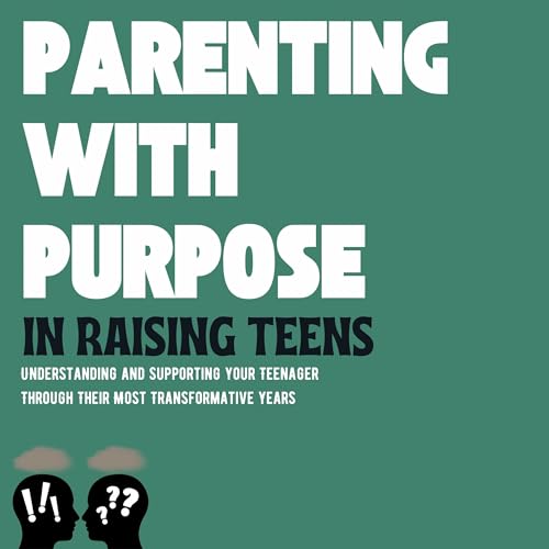 Cover of Parenting with Purpose in Raising Teens