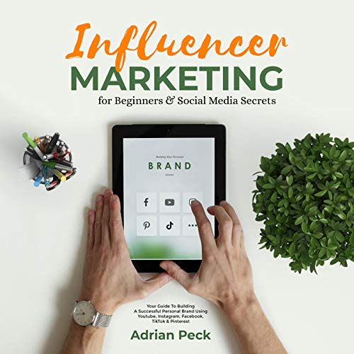 Cover of Influencer Marketing for Beginners & Social Media Secrets
